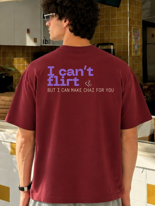 I Can't Flirt But I Can Make Chai for You Oversized Boxy-Fit T-Shirt for Men – Maroon