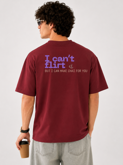 I Can't Flirt But I Can Make Chai for You Oversized Boxy-Fit T-Shirt for Men – Maroon